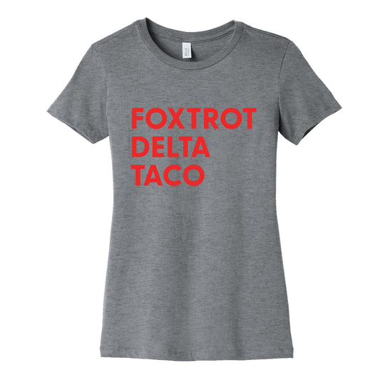 Foxtrot Delta Taco Trump Womens Cotton Tee