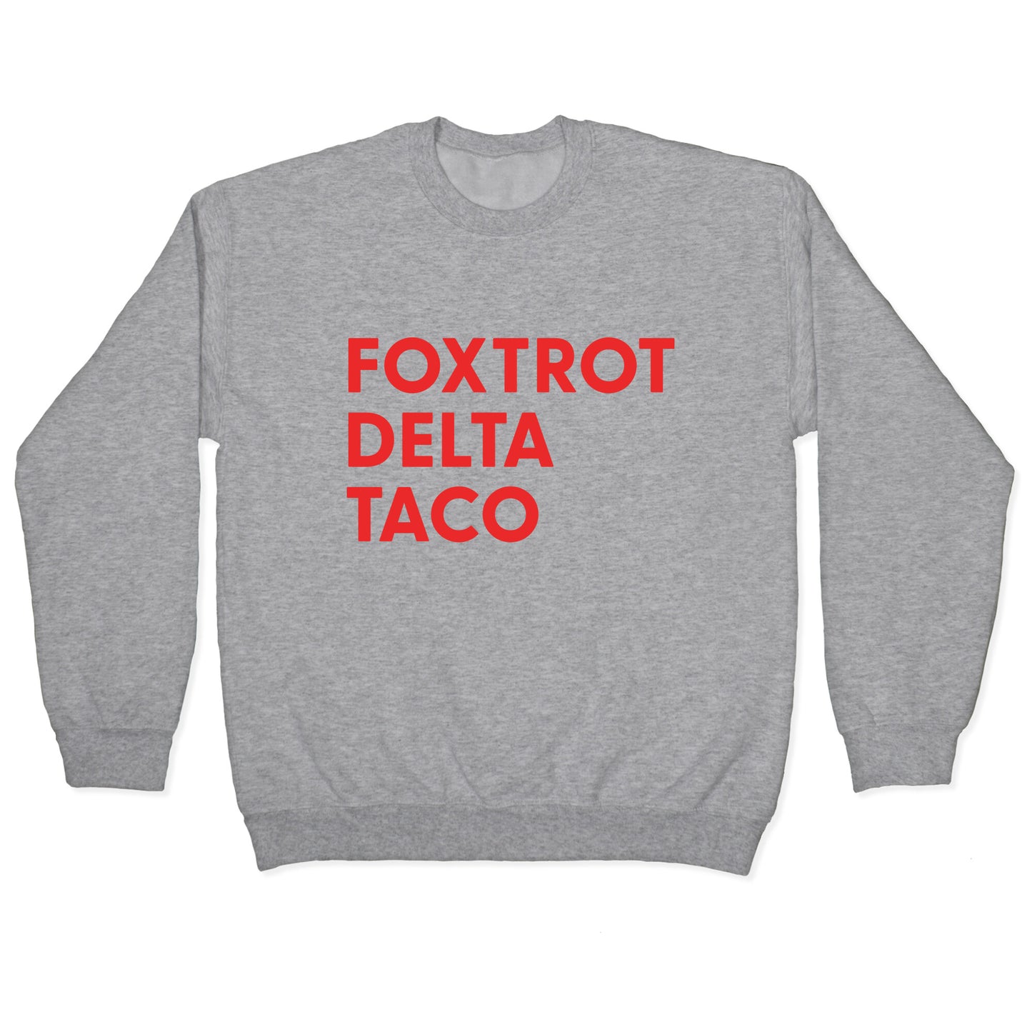 Foxtrot Delta Taco Trump Crewneck Sweatshirt