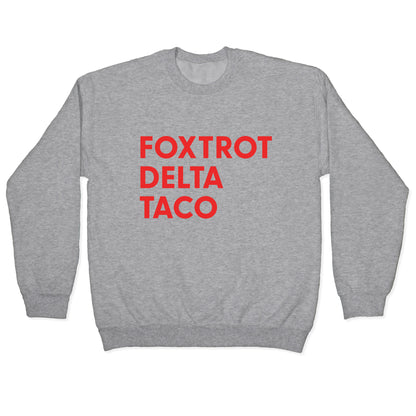 Foxtrot Delta Taco Trump Crewneck Sweatshirt