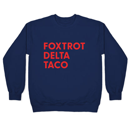 Foxtrot Delta Taco Trump Crewneck Sweatshirt