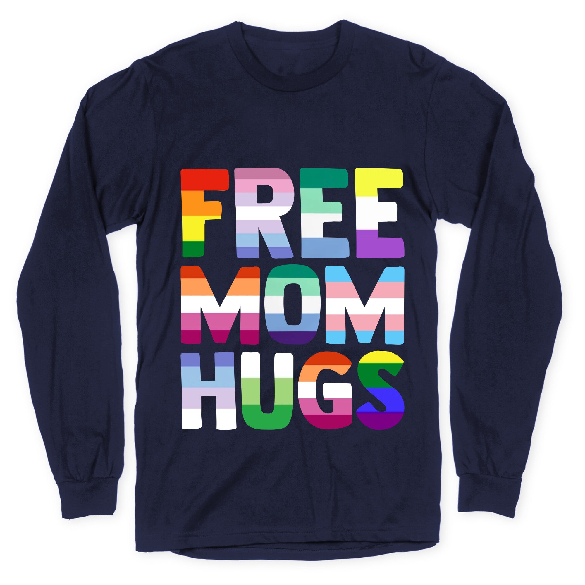Free Mom Hugs Rainbow Longsleeve Tee