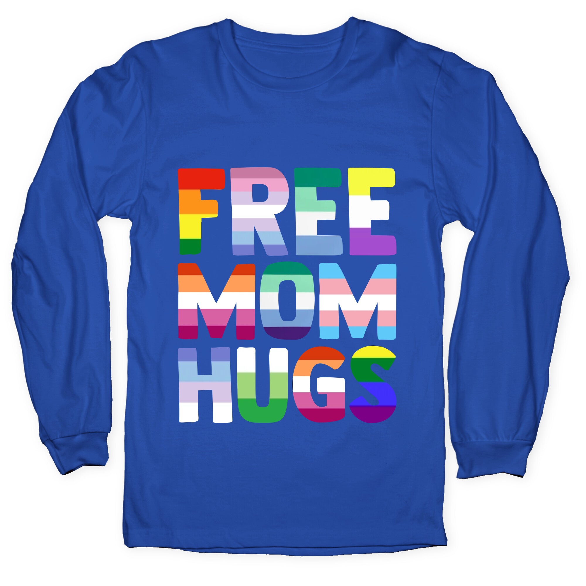 Free Mom Hugs Rainbow Longsleeve Tee