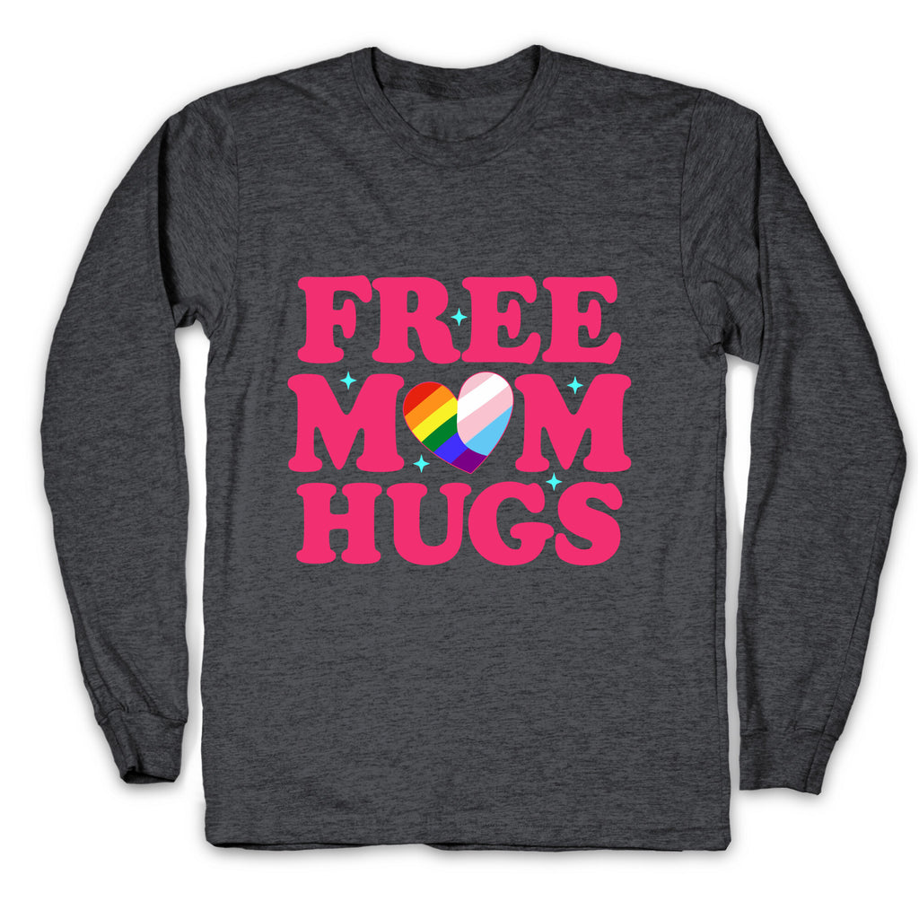 Free Mom Hugs Pride Longsleeve Tee