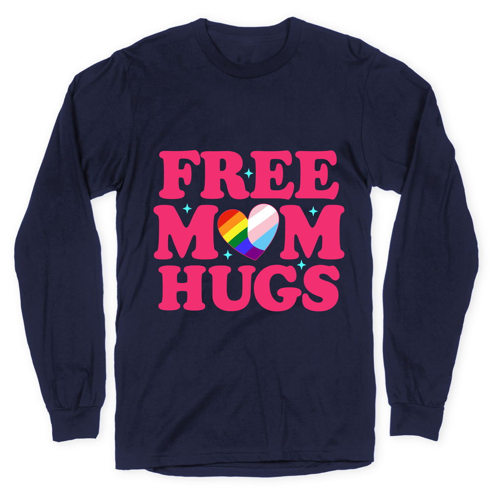 Free Mom Hugs Pride Longsleeve Tee