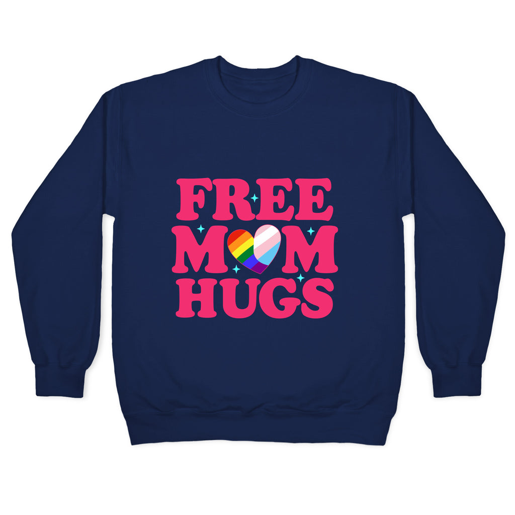 Free Mom Hugs Pride Crewneck Sweatshirt