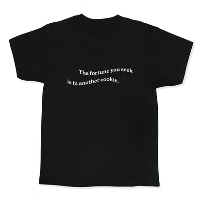 The Fortune You Seek is in Another Cookie Kids Tee