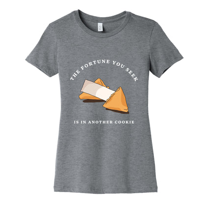 The Fortune You Seek Cookie Womens Cotton Tee