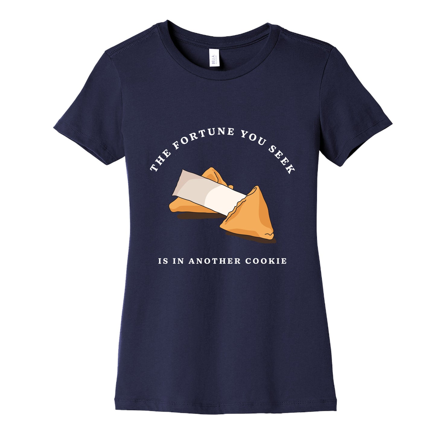 The Fortune You Seek Cookie Womens Cotton Tee