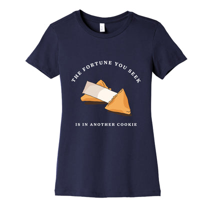 The Fortune You Seek Cookie Womens Cotton Tee