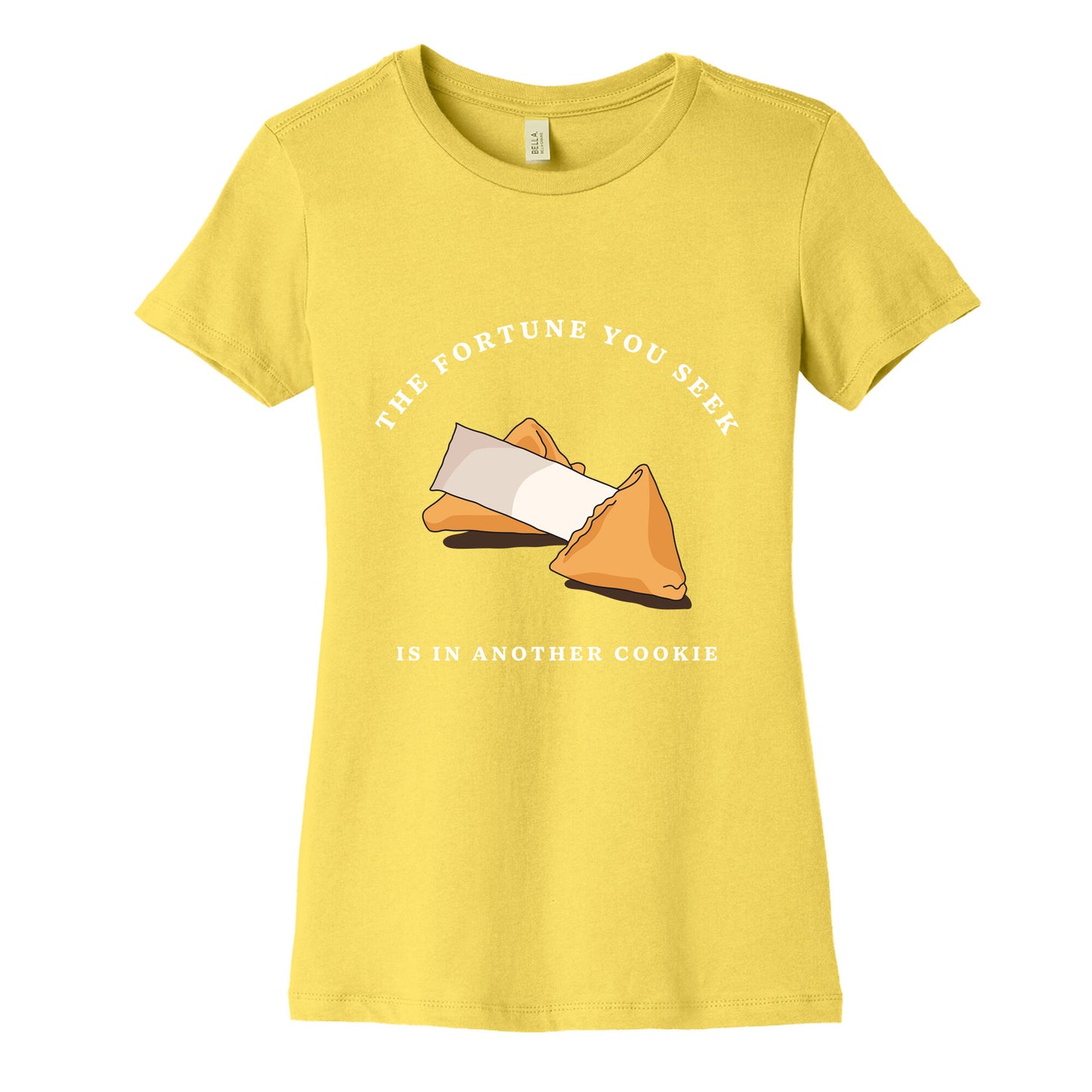 The Fortune You Seek Cookie Womens Cotton Tee