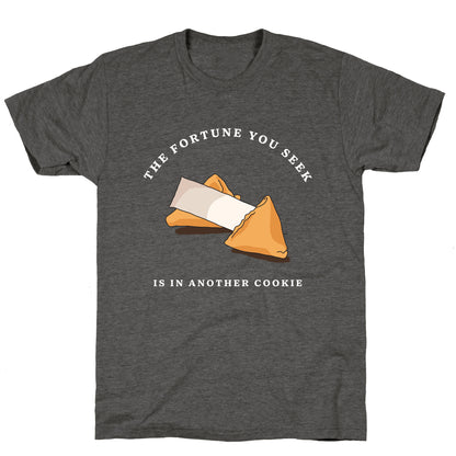 The Fortune You Seek Cookie Unisex Triblend Tee