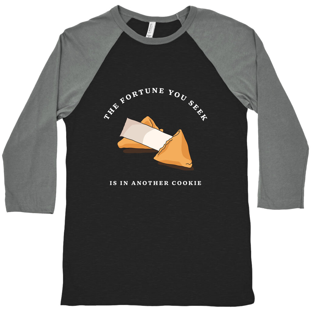 The Fortune You Seek Cookie Baseball Tee