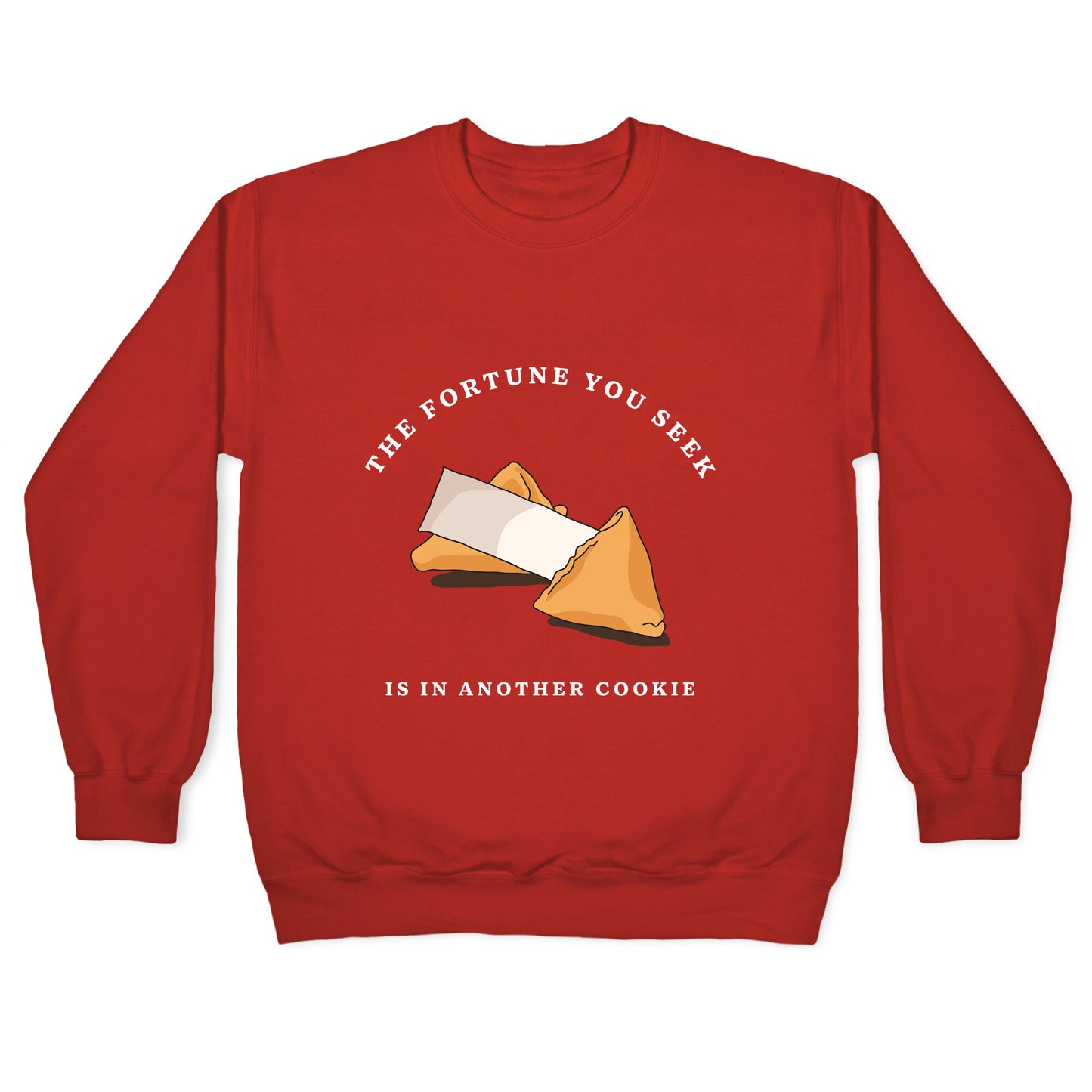 The Fortune You Seek Cookie Crewneck Sweatshirt