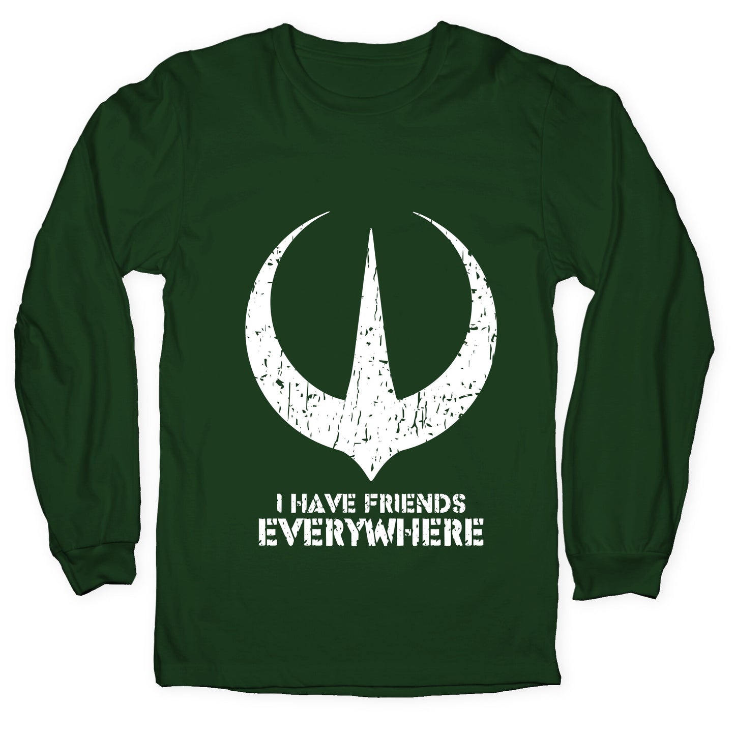 I Have Friends Everywhere Longsleeve Tee