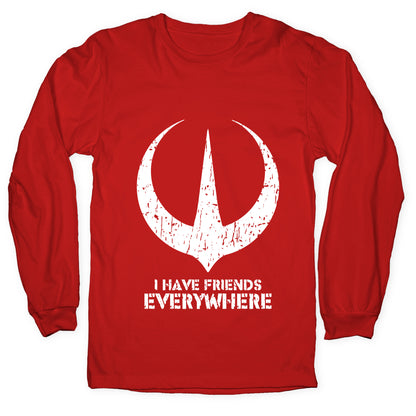 I Have Friends Everywhere Longsleeve Tee
