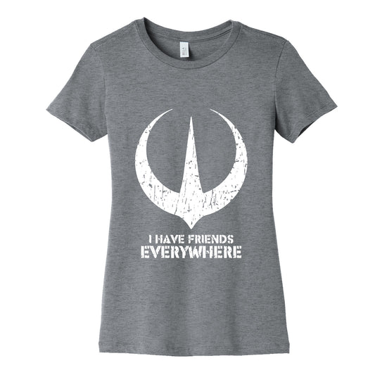 I Have Friends Everywhere Womens Cotton Tee