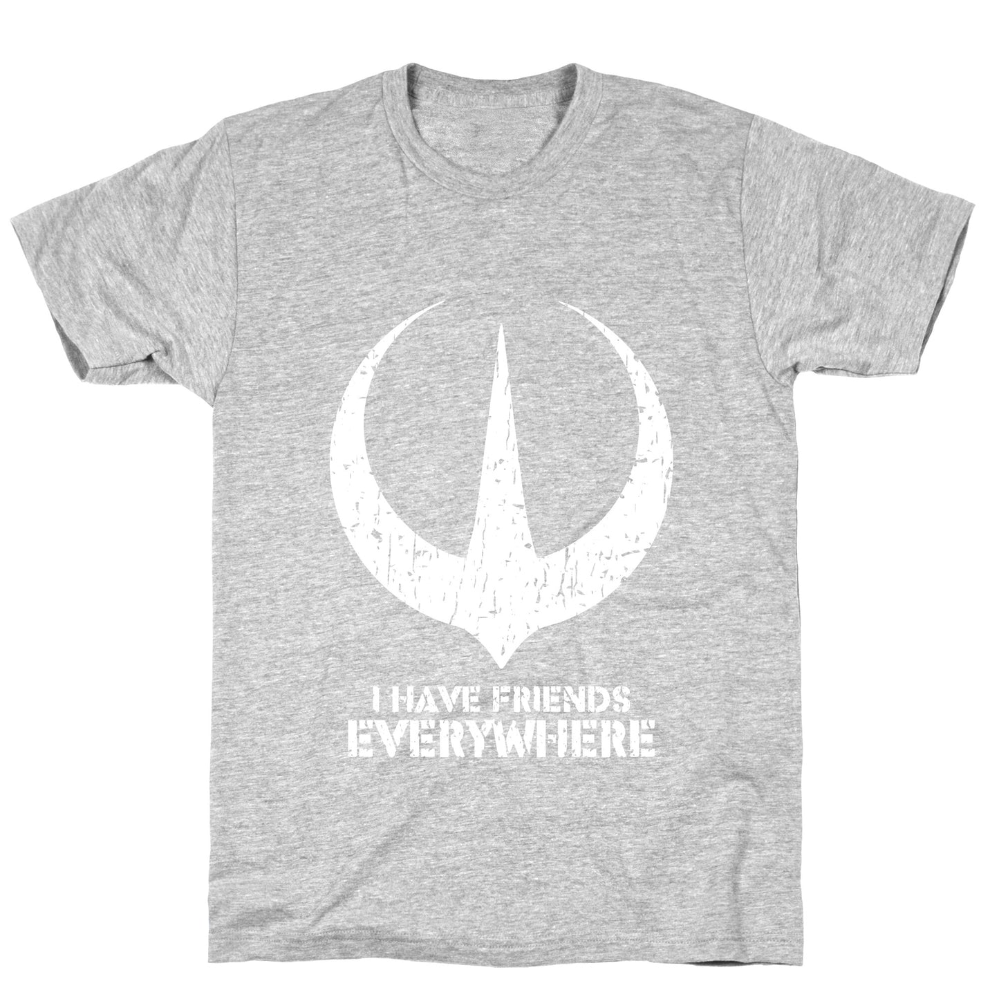 I Have Friends Everywhere T-Shirt