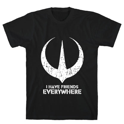 I Have Friends Everywhere T-Shirt