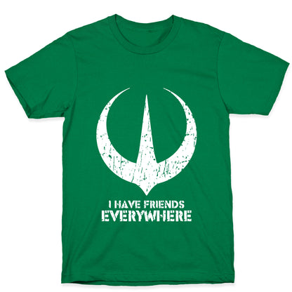 I Have Friends Everywhere T-Shirt