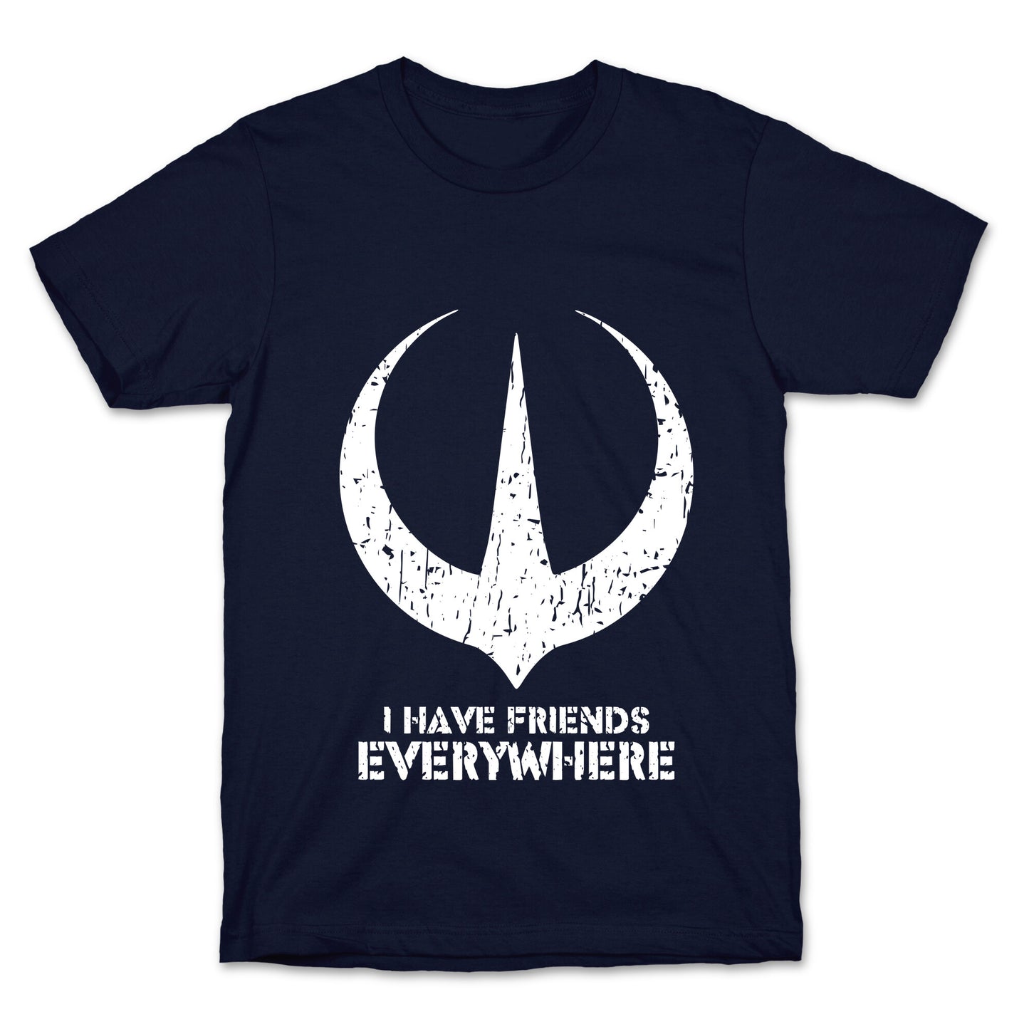 I Have Friends Everywhere T-Shirt