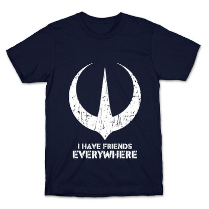 I Have Friends Everywhere T-Shirt