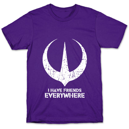 I Have Friends Everywhere T-Shirt