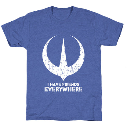 I Have Friends Everywhere Unisex Triblend Tee