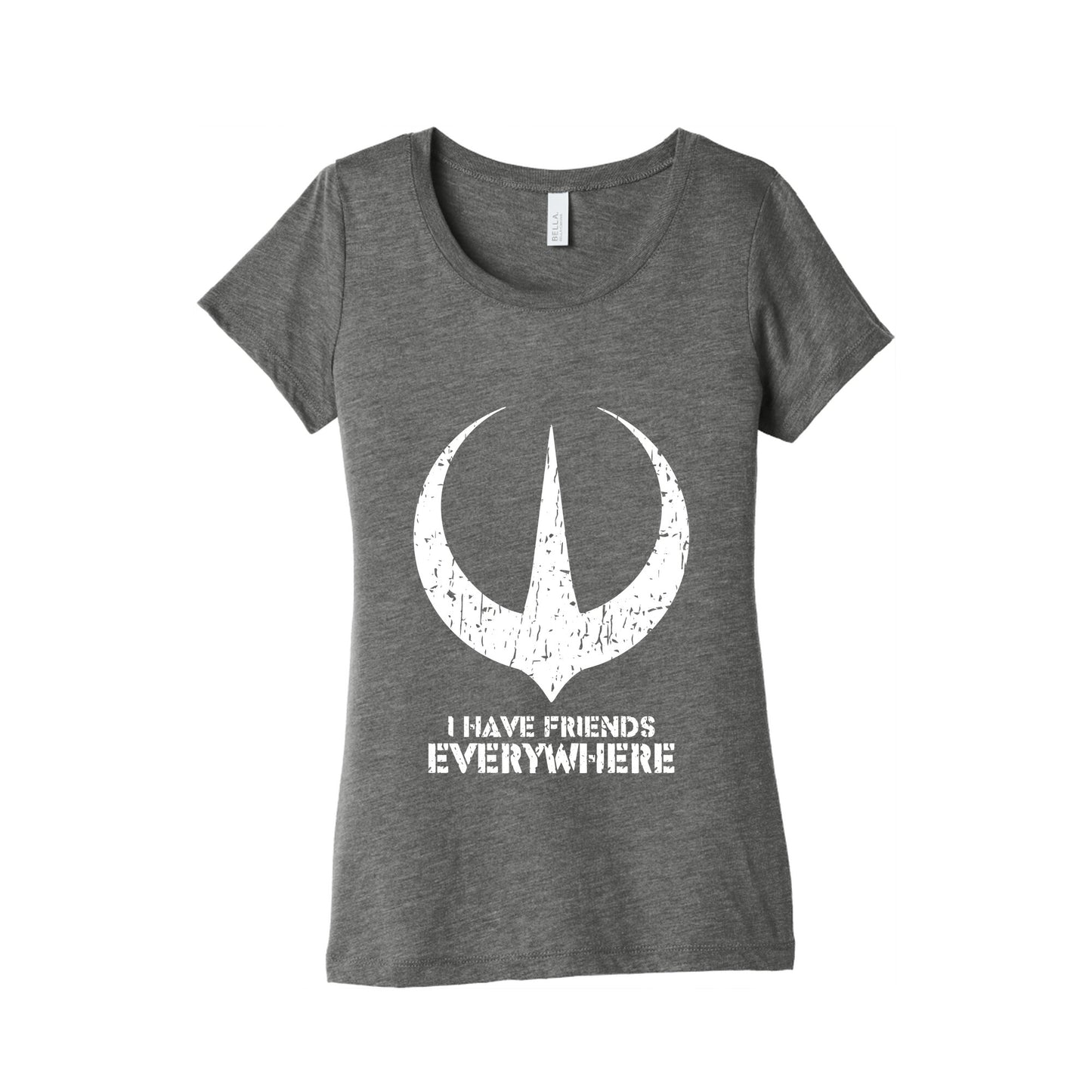 I Have Friends Everywhere Womens Triblend Tee