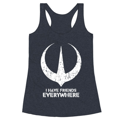 I Have Friends Everywhere Racerback Tank
