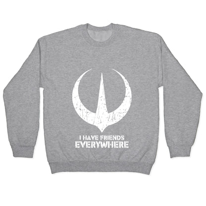 I Have Friends Everywhere Crewneck Sweatshirt