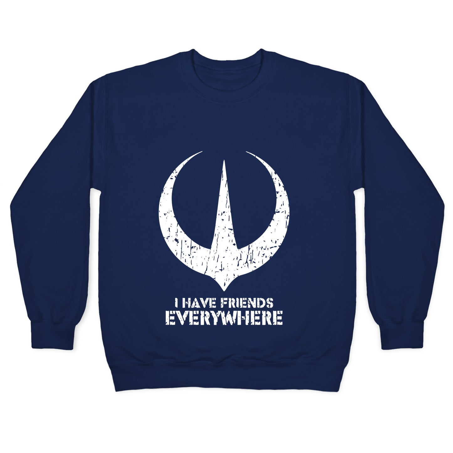 I Have Friends Everywhere Crewneck Sweatshirt