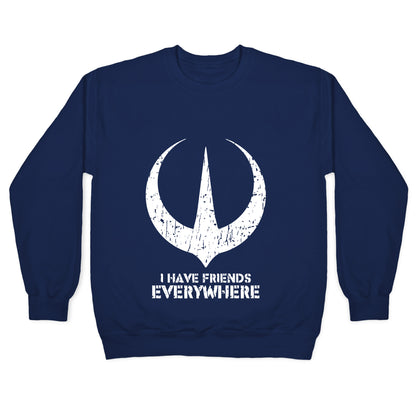I Have Friends Everywhere Crewneck Sweatshirt
