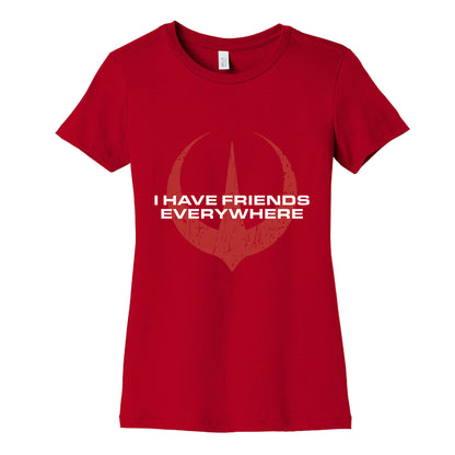 I Have Friends Everywhere Red Womens Cotton Tee