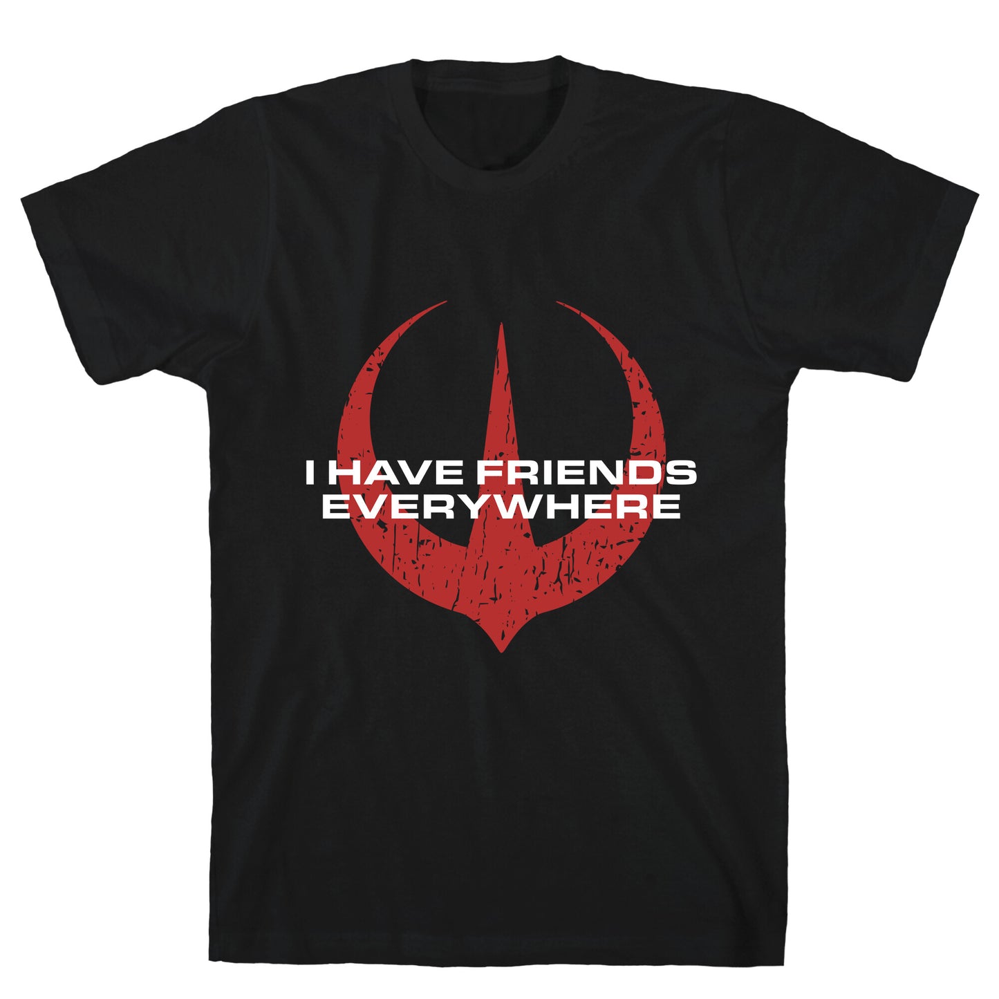 I Have Friends Everywhere Red T-Shirt