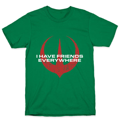 I Have Friends Everywhere Red T-Shirt