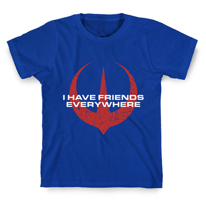 I Have Friends Everywhere Red T-Shirt