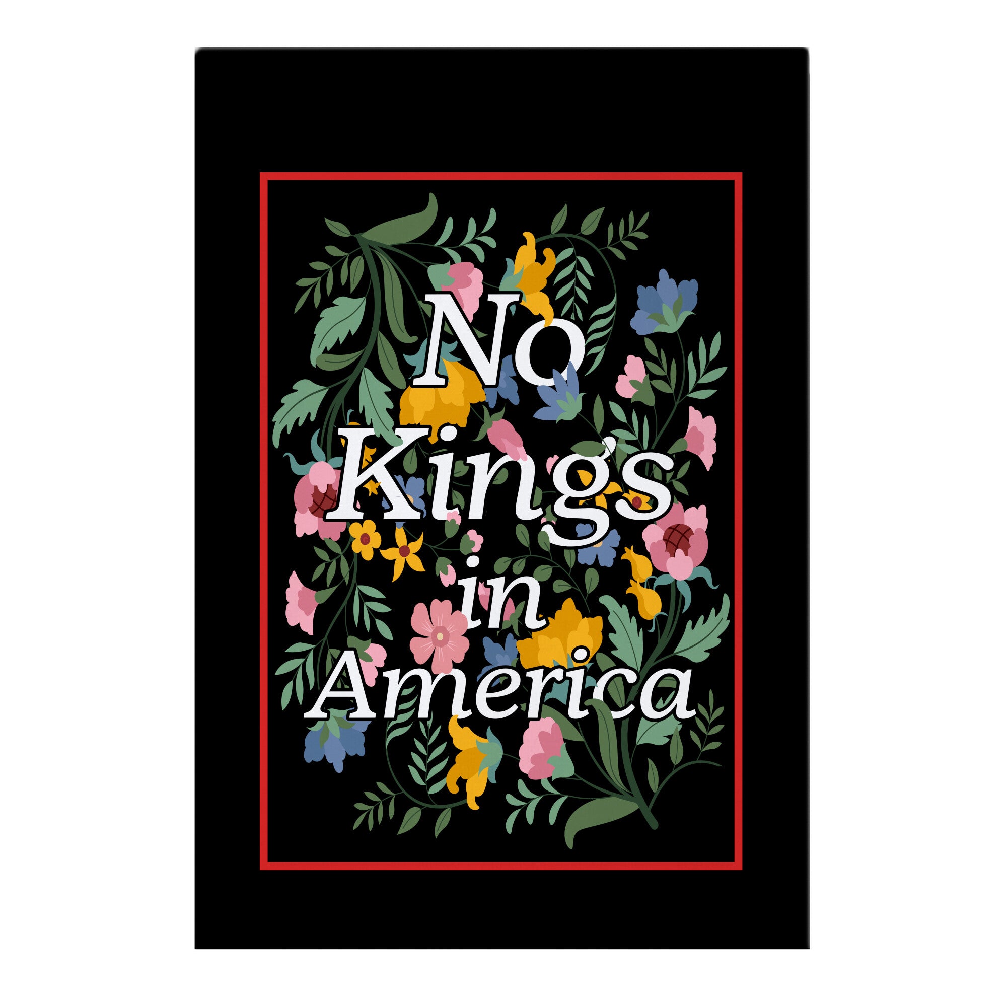 No Kings In America Flower Garden Flag