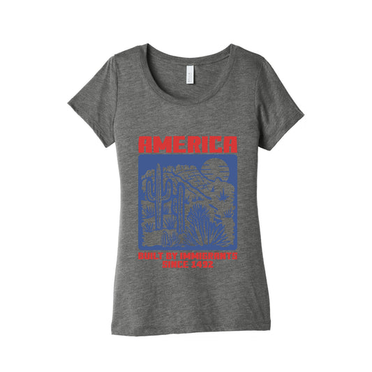America Built By Immigrants July 4th Womens Triblend Tee
