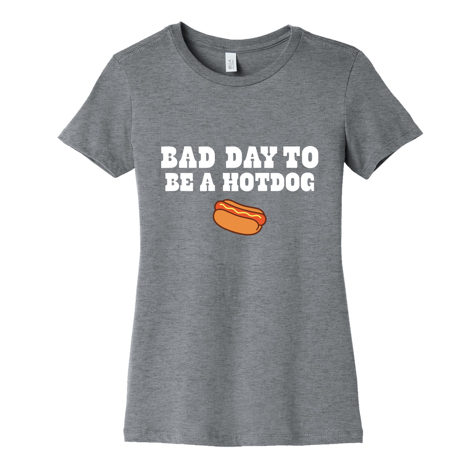 Bad Day to Be a Hot Dog Womens Cotton Tee