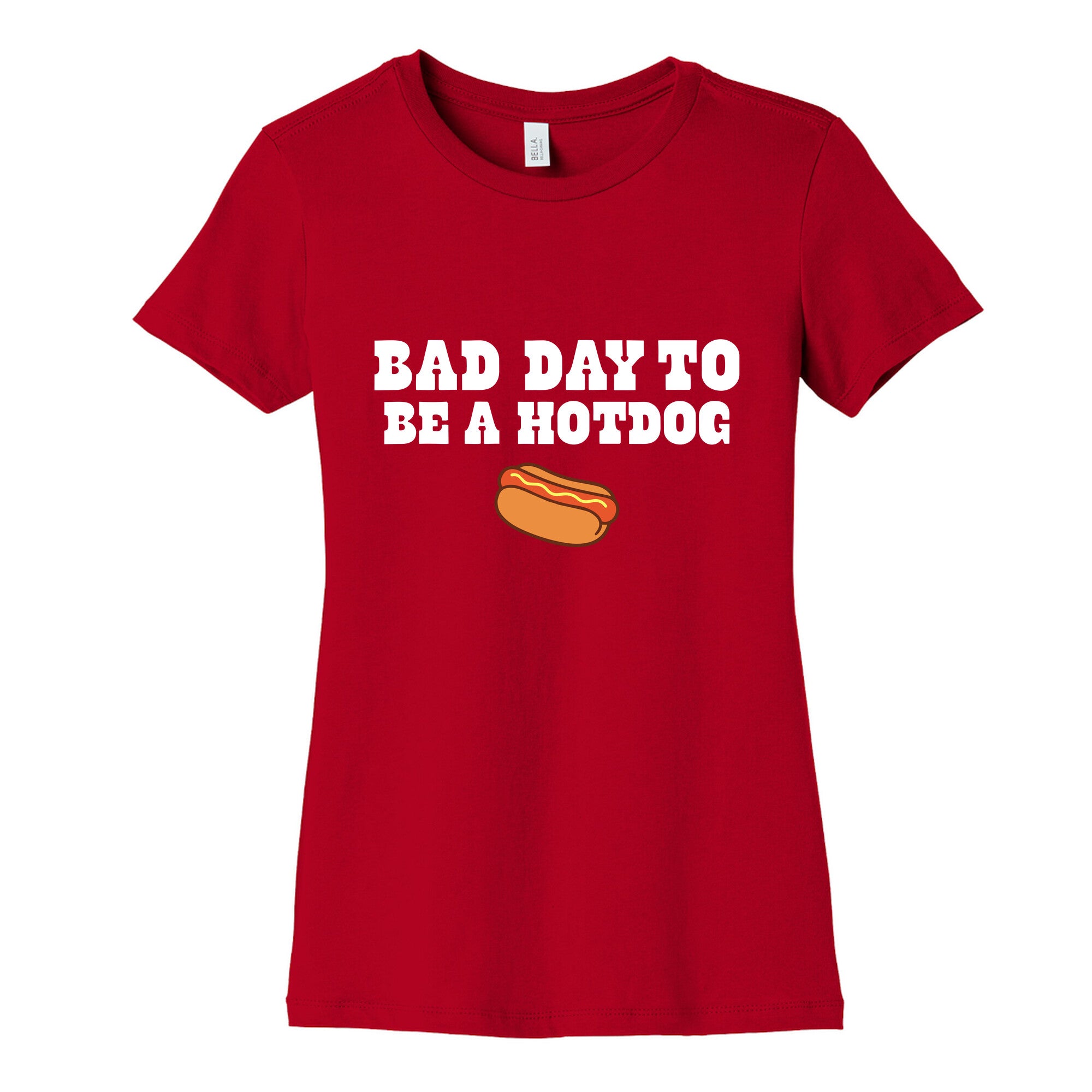 Bad Day to Be a Hot Dog Womens Cotton Tee