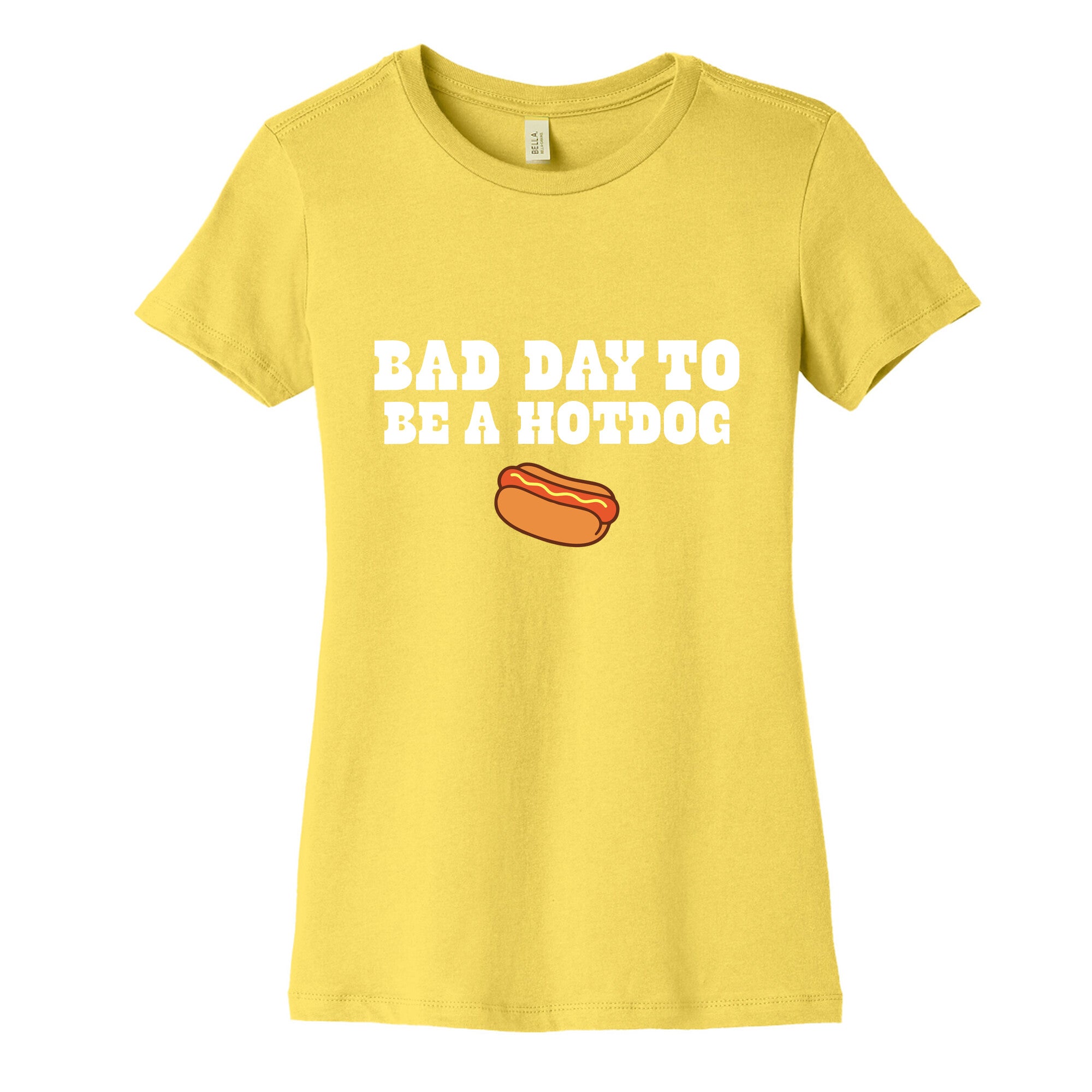 Bad Day to Be a Hot Dog Womens Cotton Tee