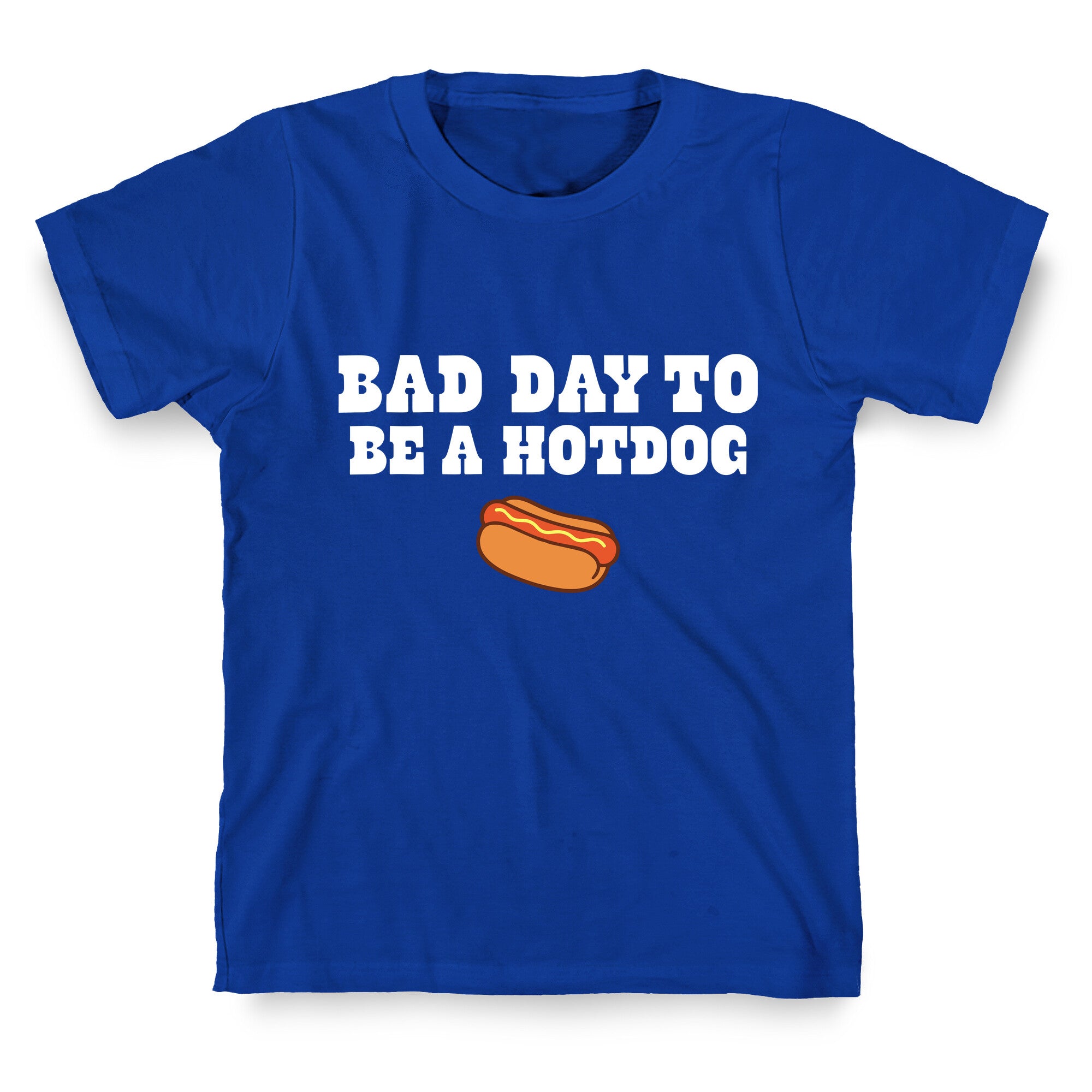Bad Day to Be a Hot Dog T-Shirt