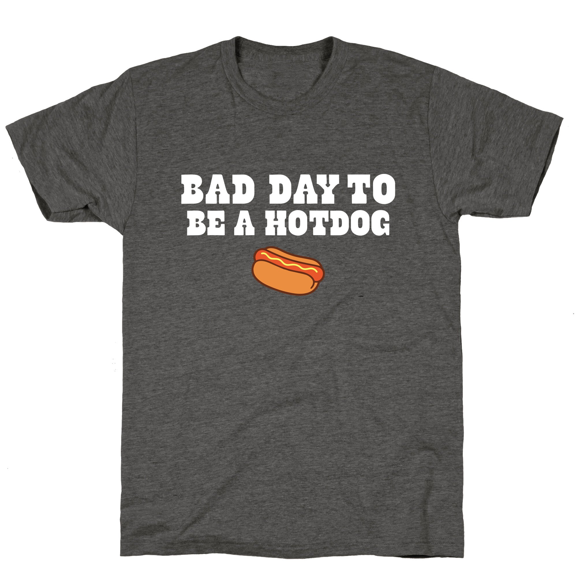 Bad Day to Be a Hot Dog Unisex Triblend Tee