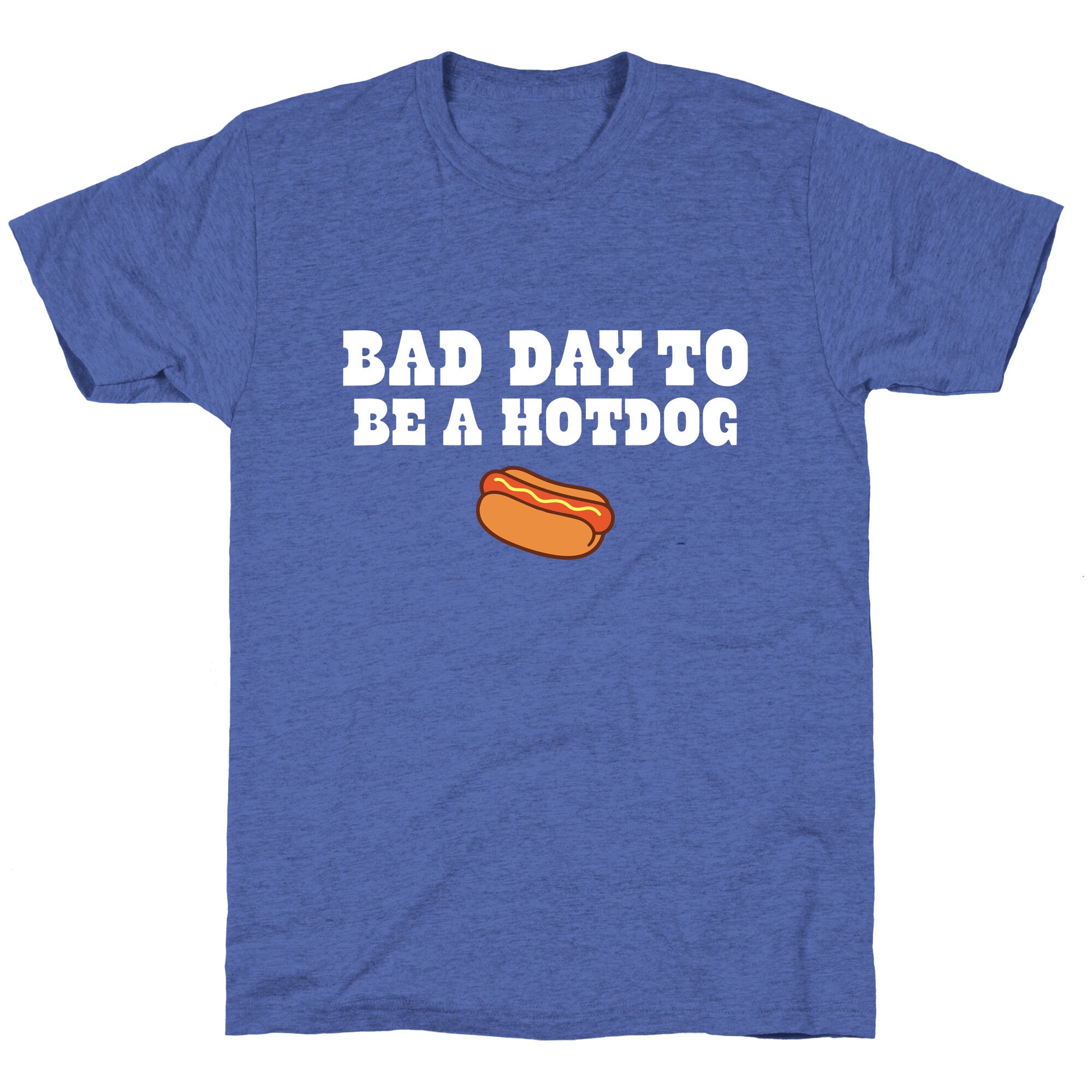 Bad Day to Be a Hot Dog Unisex Triblend Tee
