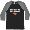 Bad Day to Be a Hot Dog Baseball Tee