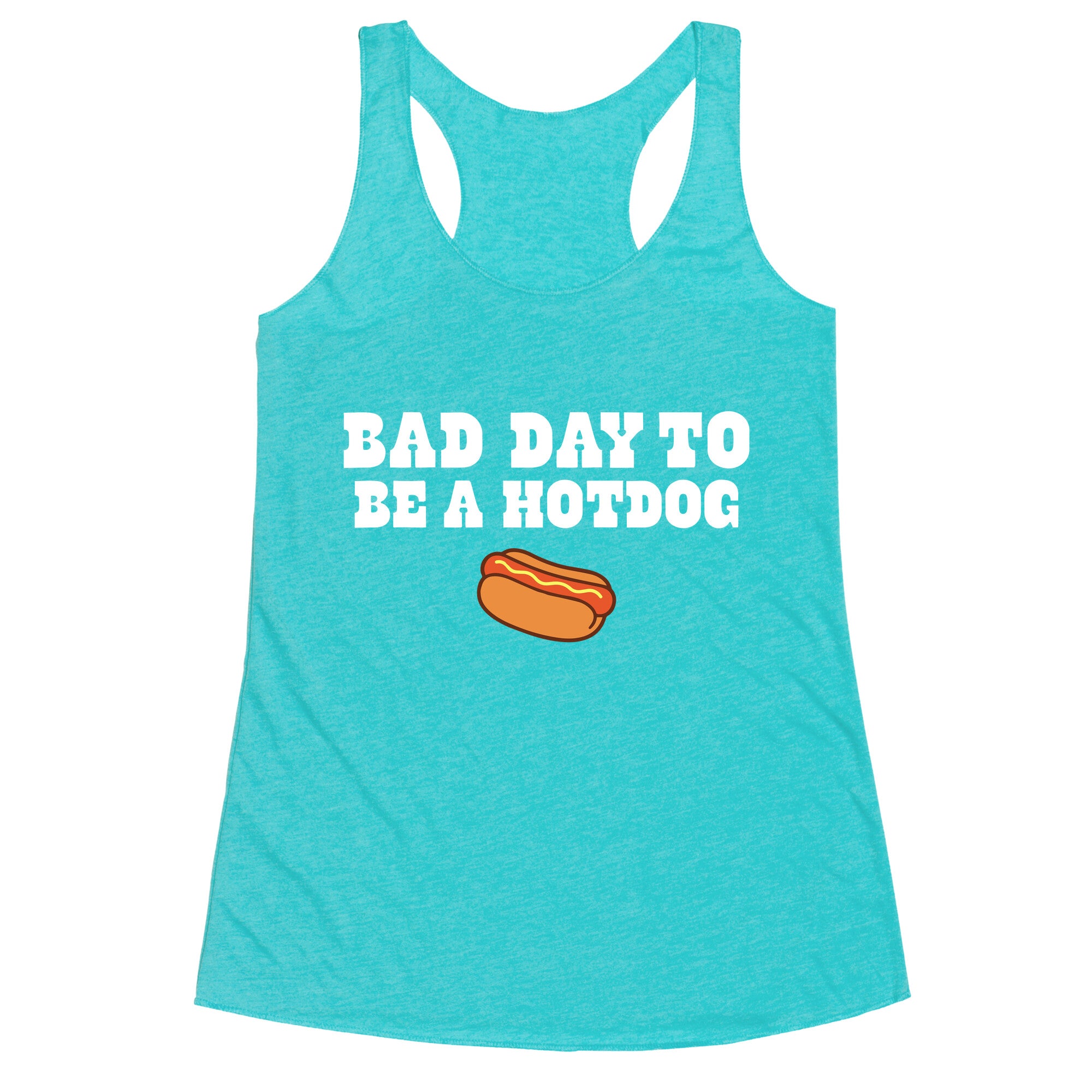 Bad Day to Be a Hot Dog Racerback Tank