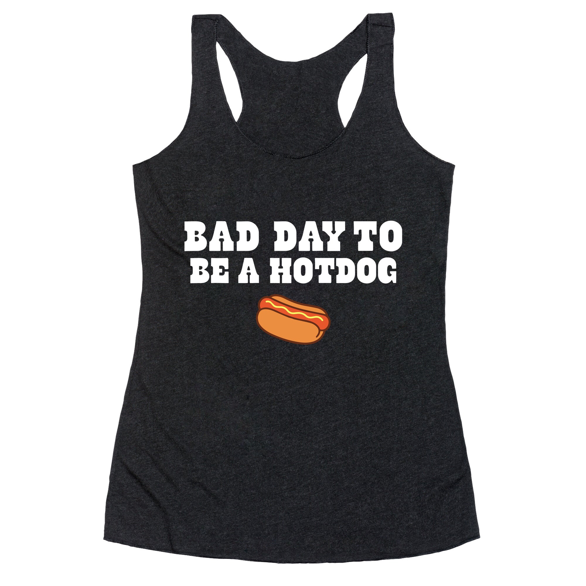 Bad Day to Be a Hot Dog Racerback Tank