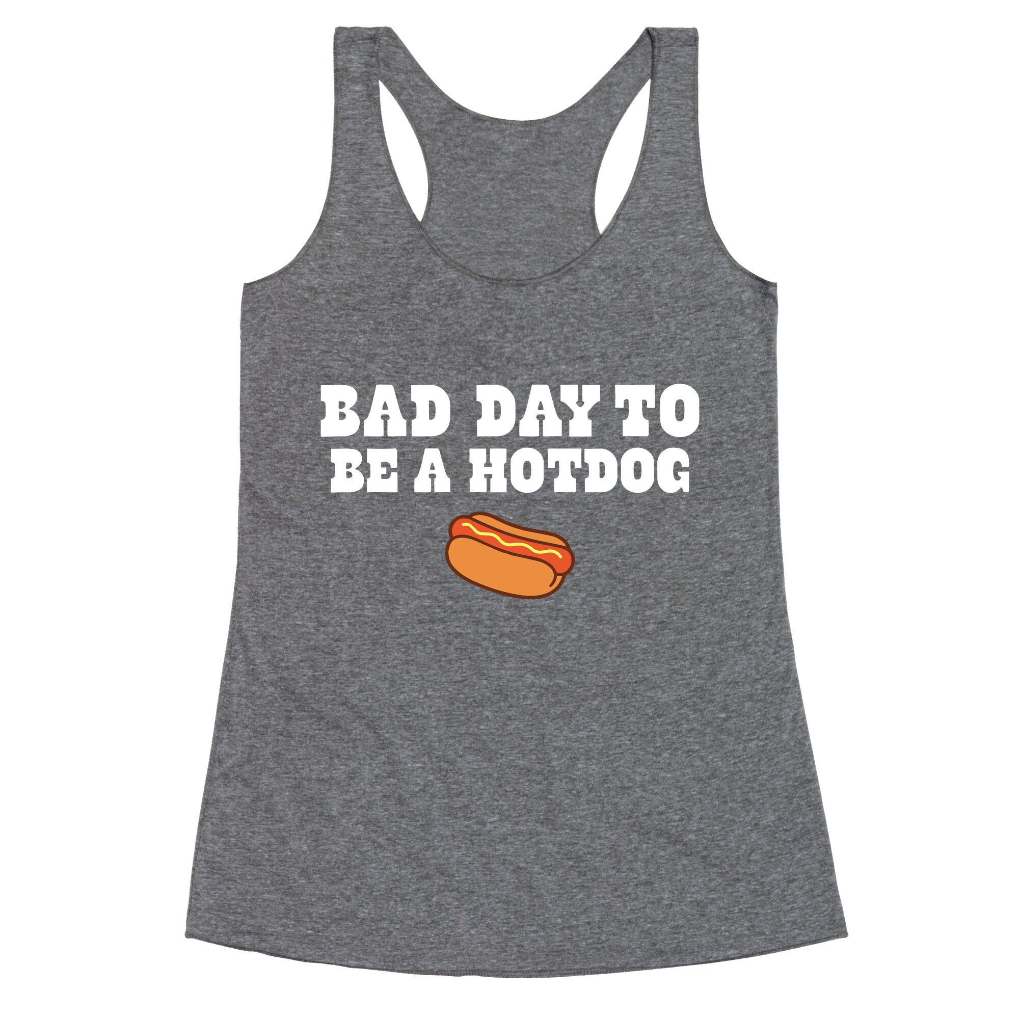 Bad Day to Be a Hot Dog Racerback Tank