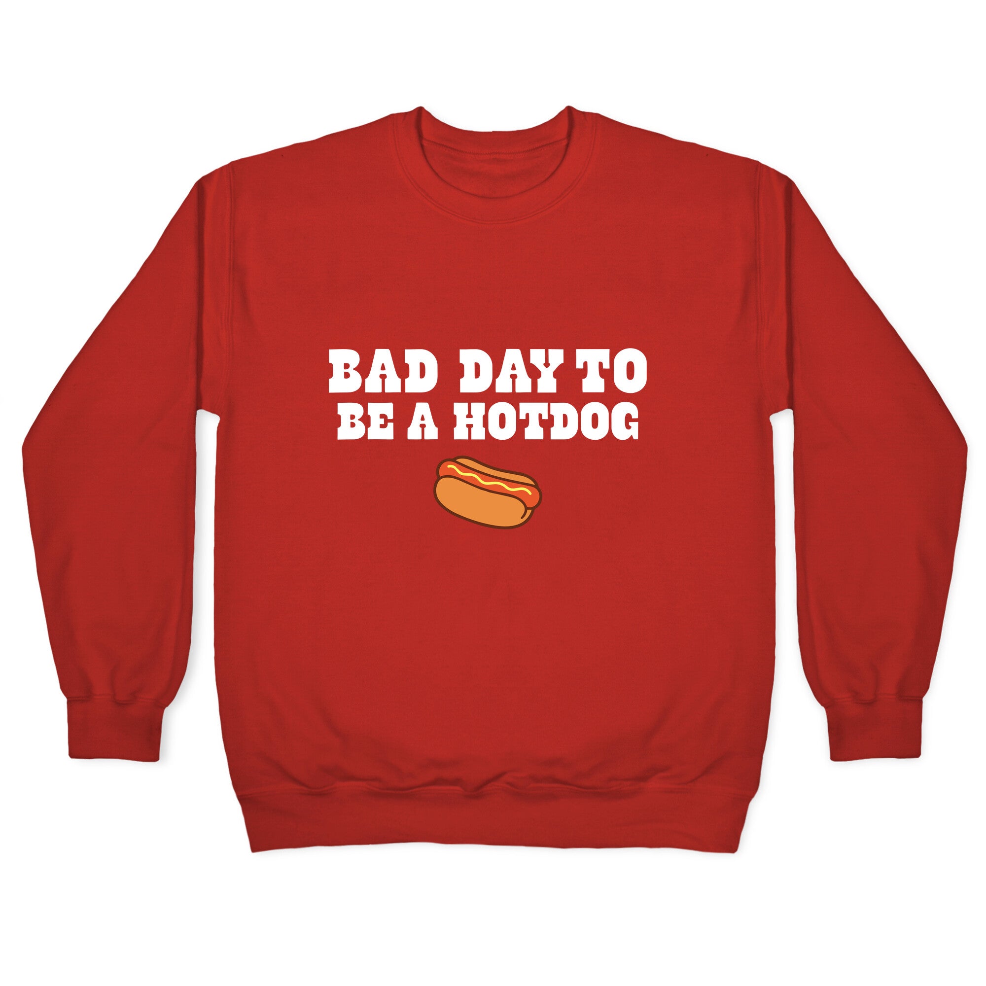 Bad Day to Be a Hot Dog Crewneck Sweatshirt