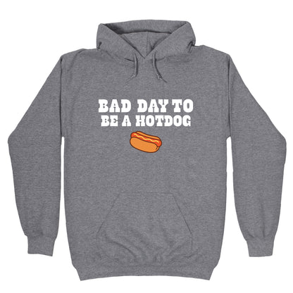 Bad Day to Be a Hot Dog Hoodie